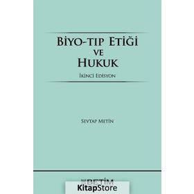 BIYO-TIP ETİĞİ VE HUKUK - SEVTAP METIN