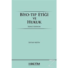 BIYO-TIP ETİĞİ VE HUKUK - SEVTAP METIN