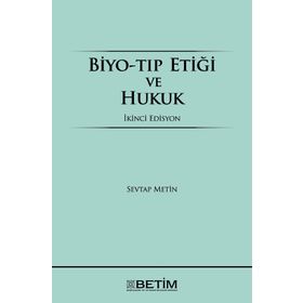 BIYO-TIP ETİĞİ VE HUKUK - SEVTAP METIN
