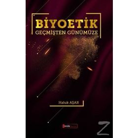 Biyoetik Geçmişten Günümüze- Haluk Aşar