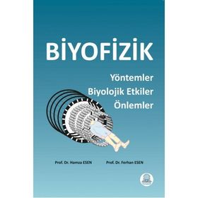 Biyofizik Yöntemler Biyolojik Etkiler Önlemler-Ankara Nobel Tıp Kitabevi