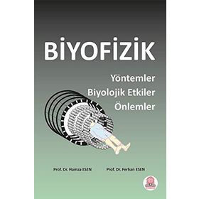 Biyofizik Yöntemler Biyolojik Etkiler Önlemler-Ankara Nobel Tıp Kitabevi