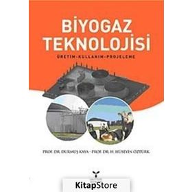 BIYOGAZ TEKNOLOJISI - DURMUŞ KAYA;H. HÜSEYİN ÖZTÜRK