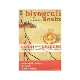 Biyografi Analiz Cilt: 1 Tarih Tarihin İşlevi Gelecek Geleceğin İnşaası-Kolektif