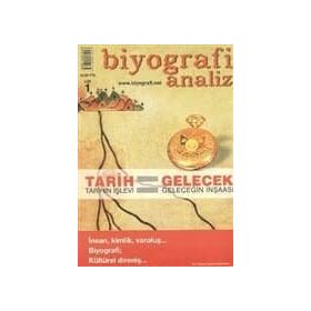 Biyografi Analiz Cilt: 1 Tarih Tarihin İşlevi Gelecek Geleceğin İnşaası-Kolektif