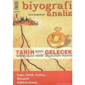 Biyografi Analiz Cilt: 1 Tarih Tarihin İşlevi Gelecek Geleceğin İnşaası-Kolektif