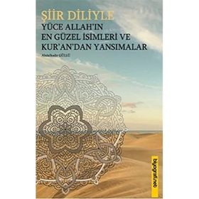 Biyografi Net Yayıncılık Şiir Diliyle Yüce Allah'ın En Güzel İsimleri ve Kur'an'dan Yansımalar