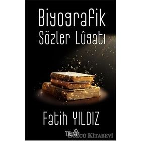 Biyografik Sözler Lugatı- Fatih Yıldız