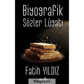 Biyografik Sözler Lugatı- Fatih Yıldız