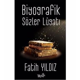 Biyografik Sözler Lugatı- Fatih Yıldız