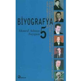 Biyografya 5 - Ahmed Adnan Saygun - Ayşegül Yaraman