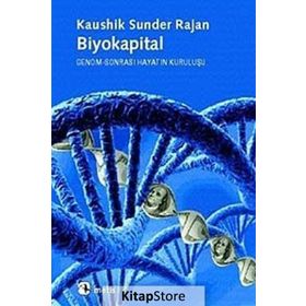 BIYOKAPITAL GENOM-SONRASI HAYATIN KURULUŞU - KAUSHIK SUNDER RAJAN