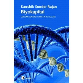BIYOKAPITAL GENOM-SONRASI HAYATIN KURULUŞU - KAUSHIK SUNDER RAJAN