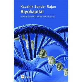BIYOKAPITAL GENOM-SONRASI HAYATIN KURULUŞU - KAUSHIK SUNDER RAJAN
