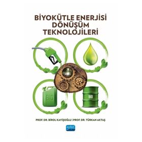 Biyokütle Enerjisi Dönüşüm Teknolojileri Nobel Akademik Yayıncılık
