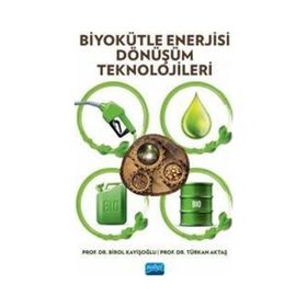 Biyokütle Enerjisi Dönüşüm Teknolojileri Nobel Akademik Yayıncılık