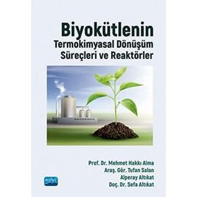 Biyokütlenin Termokimyasal Dönüşüm Süreçleri ve Reaktörler - Sefa Altıkat