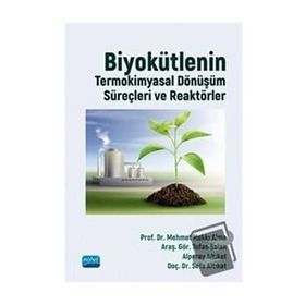 Biyokütlenin Termokimyasal Dönüşüm Süreçleri ve Reaktörler - Sefa Altıkat