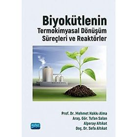 Biyokütlenin Termokimyasal Dönüşüm Süreçleri ve Reaktörler - Sefa Altıkat
