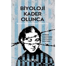 BIYOLOJI KADER OLUNCA WEIMAR VE NAZI ALMANYASI'NDA KADINLAR - DERLEME