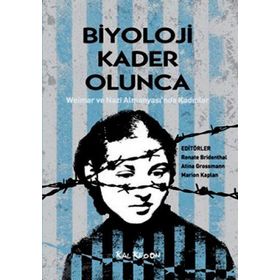 BIYOLOJI KADER OLUNCA WEIMAR VE NAZI ALMANYASI'NDA KADINLAR - DERLEME