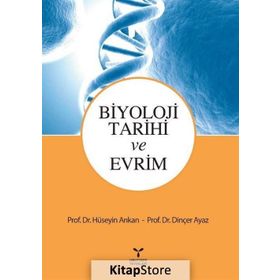 Biyoloji Tarihi ve Evrim - Dinçer Ayaz Prof. Dr. Dinçer Ayaz Hüseyin Arıkan