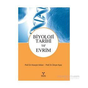 Biyoloji Tarihi ve Evrim - Dinçer Ayaz Prof. Dr. Dinçer Ayaz Hüseyin Arıkan