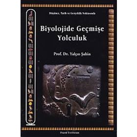 Biyolojide Geçmişe Yolculuk - Yalçın Şahin