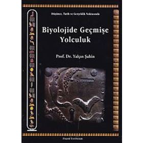 Biyolojide Geçmişe Yolculuk - Yalçın Şahin
