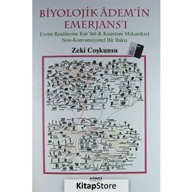 BIYOLOJIK ADEM'IN EMERJANS'I EVRIM REALITESINE KUR'ANI-KUANTUM MEKANIKSEL NON-KONVANSIYONEL BIR BAKIŞ - ZEKI COŞKUNSU