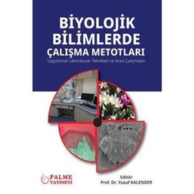 Biyolojik Bilimlerde Çalışma Metodları - Palme Yayınları