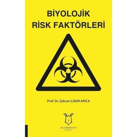 Biyolojik Risk Faktörleri - Şükran Çakır Arıca
