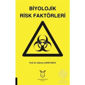 Biyolojik Risk Faktörleri - Şükran Çakır Arıca