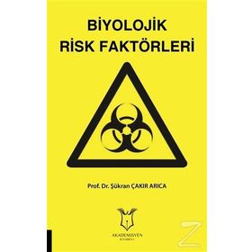 Biyolojik Risk Faktörleri - Şükran Çakır Arıca