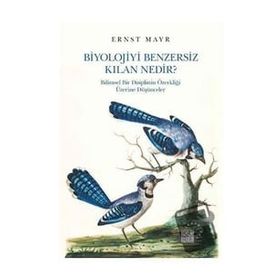 Biyolojiyi Benzersiz Kılan Nedir? - Ernst Mayr