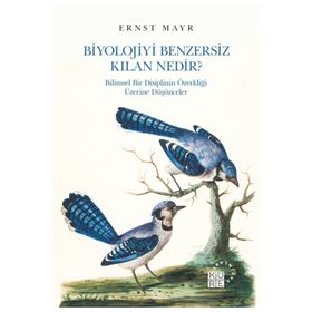 Biyolojiyi Benzersiz Kılan Nedir? - Ernst Mayr
