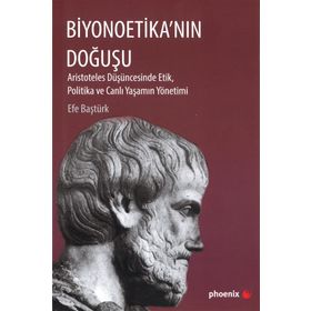 Biyonoetika'nın Doğuşu - Efe Baştürk