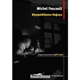 Biyopolitikanın Doğuşu - Michel Foucault