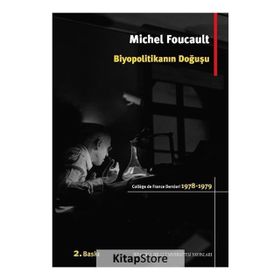 Biyopolitikanın Doğuşu - Michel Foucault