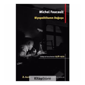 Biyopolitikanın Doğuşu - Michel Foucault