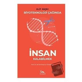 Biyoteknoloji Çağında İnsan Kalabilmek - Elif Akçay