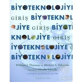 BIYOTEKNOLOJIYE GIRIŞ - MICHAEL A. PALLADINO;WILLIAM J. THIEMAN