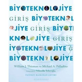 BIYOTEKNOLOJIYE GIRIŞ - MICHAEL A. PALLADINO;WILLIAM J. THIEMAN
