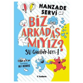Biz Arkadaş Mıyız? - Su Günlükleri 1 - Hanzade Servi