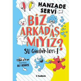Biz Arkadaş Mıyız? - Su Günlükleri 1 - Hanzade Servi
