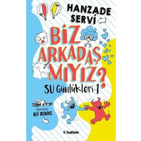 Biz Arkadaş Mıyız? - Su Günlükleri 1 - Hanzade Servi