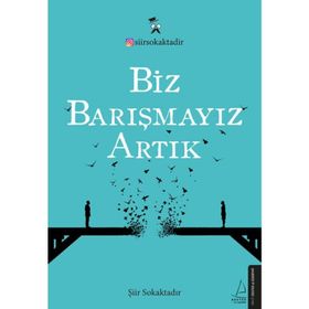 Biz Barışmayız Artık - Şiir Sokaktadır