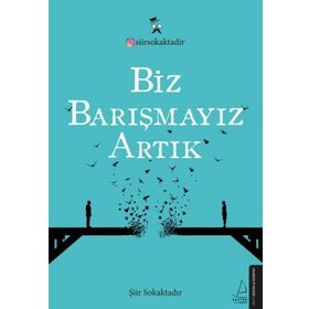 Biz Barışmayız Artık - Şiir Sokaktadır