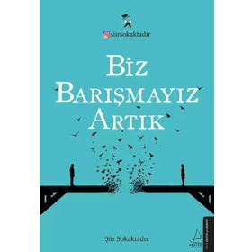Biz Barışmayız Artık - Şiir Sokaktadır