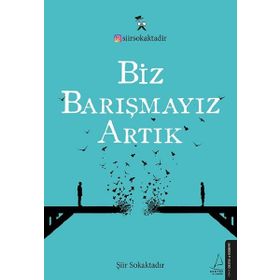 Biz Barışmayız Artık - Şiir Sokaktadır